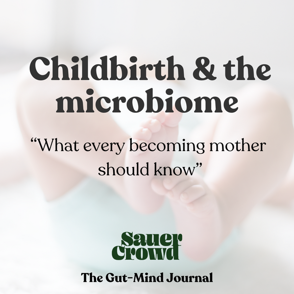 Childbirth & the microbiome – “What every becoming mother should know”